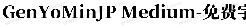 GenYoMinJP Medium字体转换